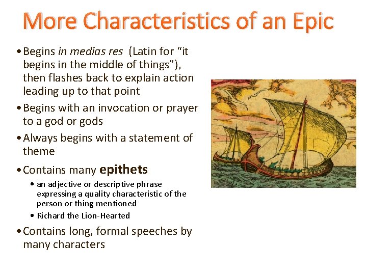 More Characteristics of an Epic • Begins in medias res (Latin for “it begins