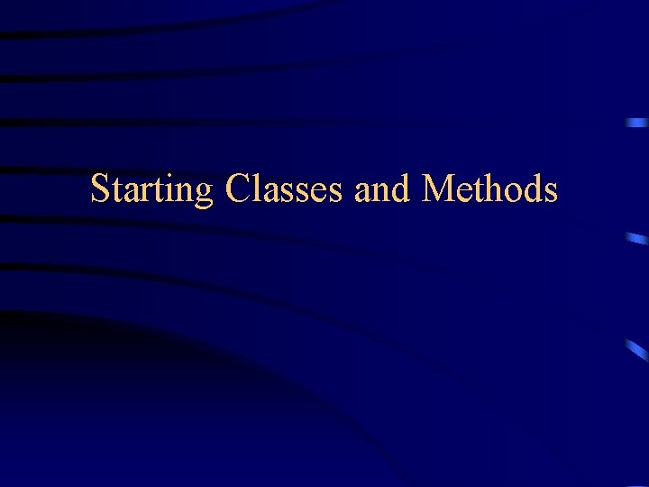 Starting Classes and Methods 