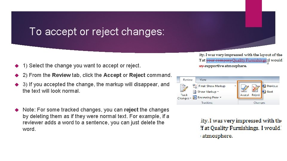 To accept or reject changes: 1) Select the change you want to accept or