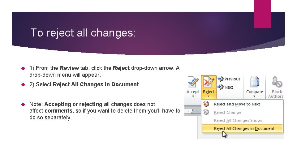 To reject all changes: 1) From the Review tab, click the Reject drop-down arrow.