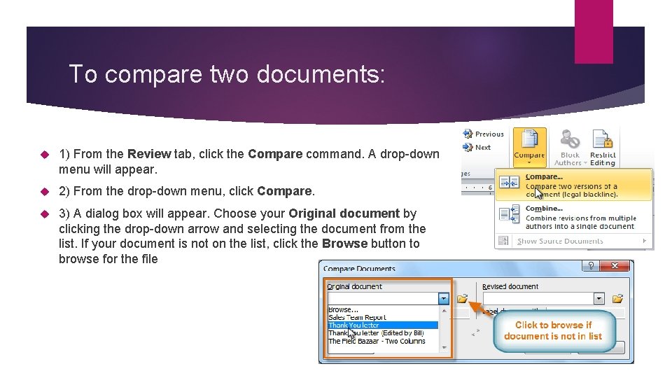 To compare two documents: 1) From the Review tab, click the Compare command. A