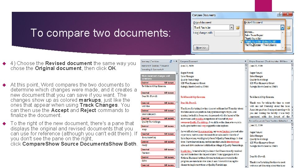 To compare two documents: 4) Choose the Revised document the same way you chose