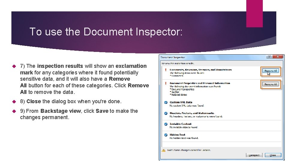 To use the Document Inspector: 7) The inspection results will show an exclamation mark