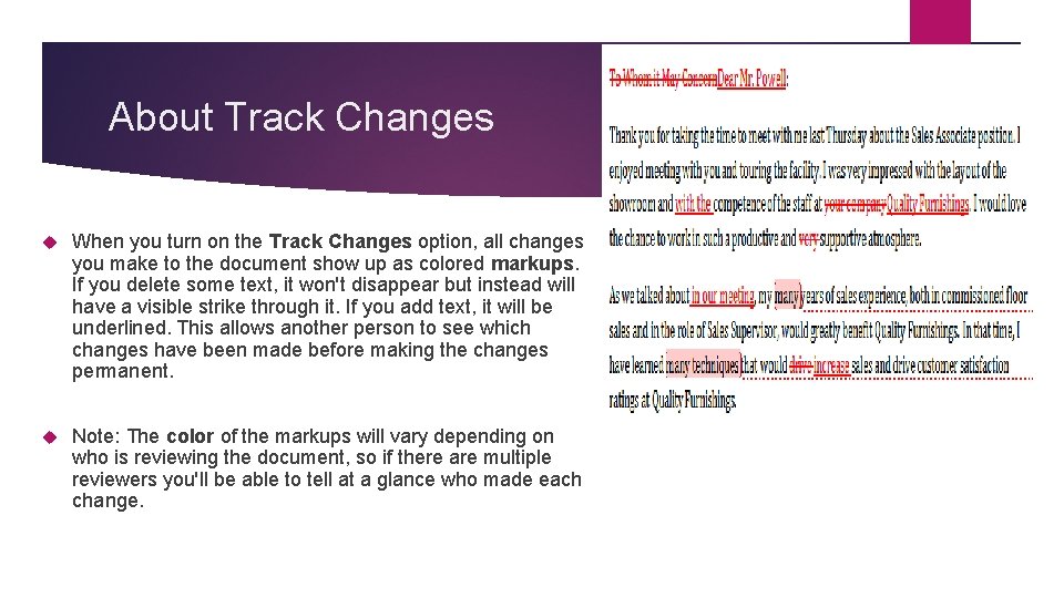 About Track Changes When you turn on the Track Changes option, all changes you