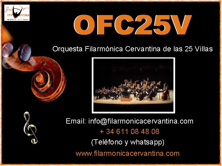 OFC 25 V Orquesta Filarmónica Cervantina de las 25 Villas Email: info@filarmonicacervantina. com +