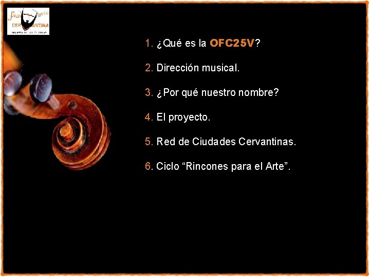 1. ¿Qué es la OFC 25 V? 2. Dirección musical. 3. ¿Por qué nuestro