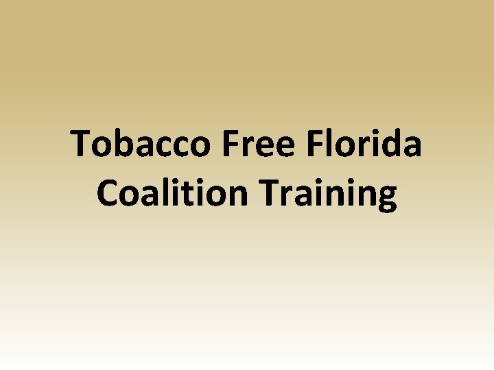 Tobacco Free Florida Coalition Training 