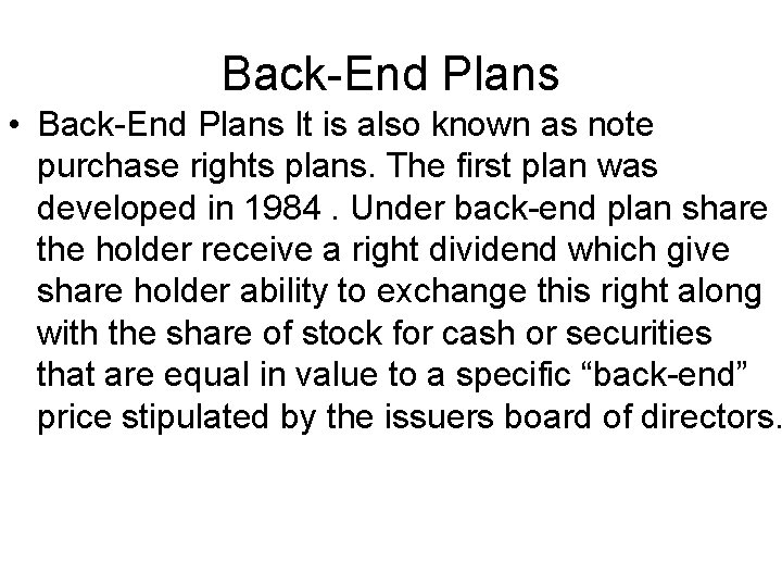 Back-End Plans • Back-End Plans It is also known as note purchase rights plans. Back-End Plans • Back-End Plans It is also known as note purchase rights plans.