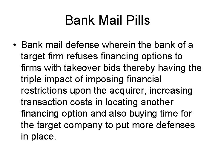 Bank Mail Pills • Bank mail defense wherein the bank of a target firm Bank Mail Pills • Bank mail defense wherein the bank of a target firm