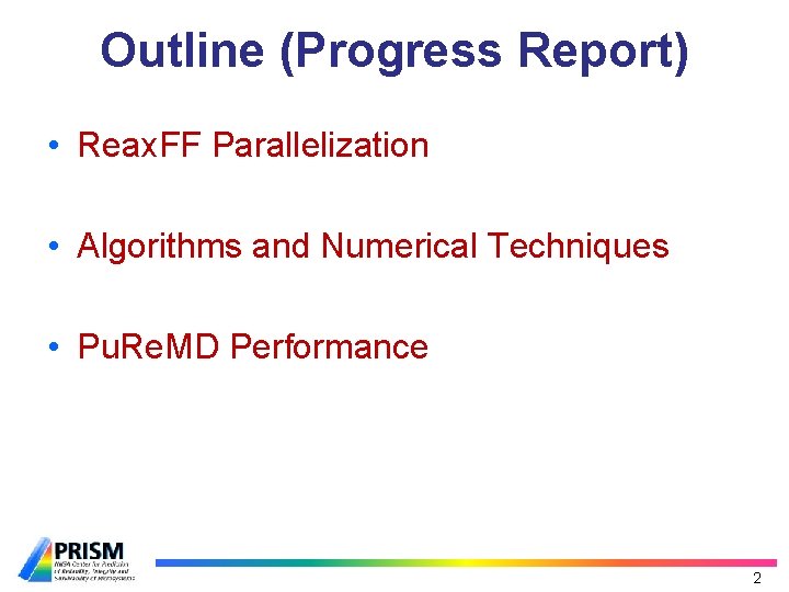 Outline (Progress Report) • Reax. FF Parallelization • Algorithms and Numerical Techniques • Pu.