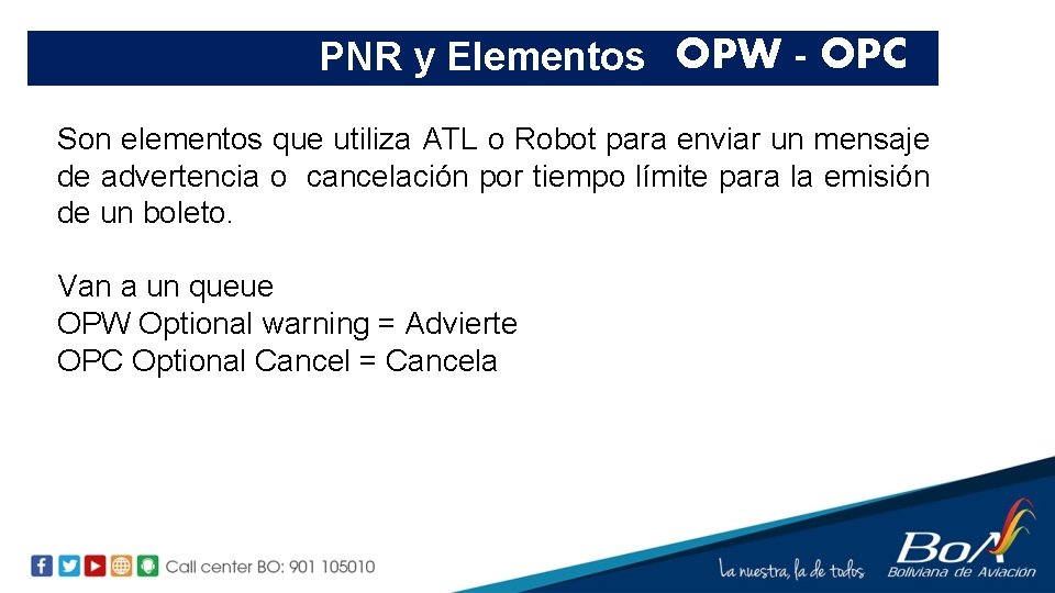 PNR y Elementos OPW - OPC Son elementos que utiliza ATL o Robot para