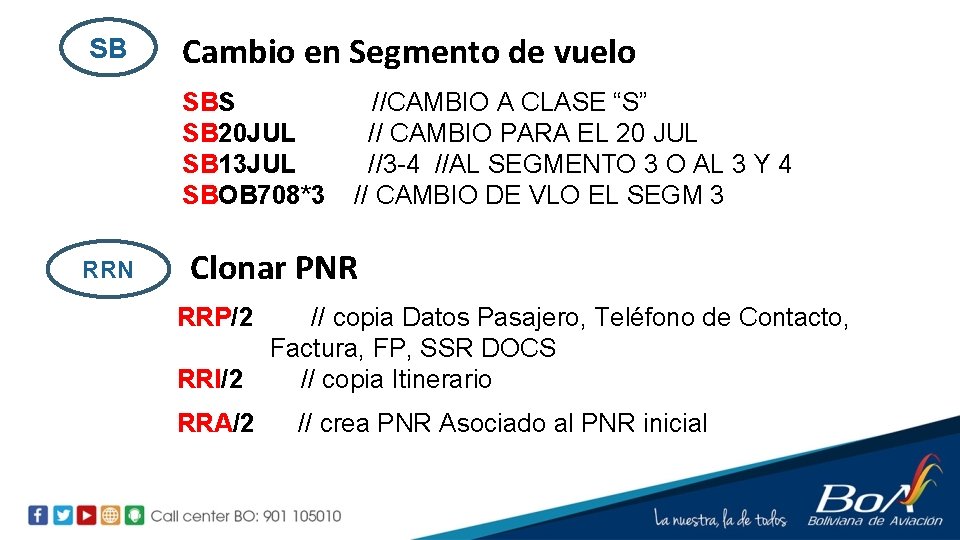 SB Cambio en Segmento de vuelo SBS SB 20 JUL SB 13 JUL SBOB