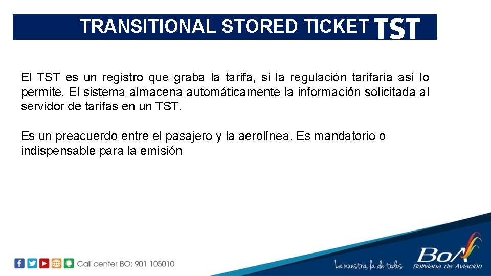 TRANSITIONAL STORED TICKET TST El TST es un registro que graba la tarifa, si