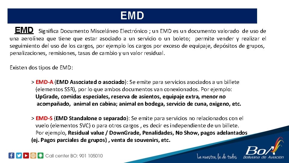 EMD Significa Documento Misceláneo Electrónico ; un EMD es un documento valorado de uso