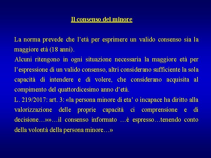 Il consenso del minore La norma prevede che l’età per esprimere un valido consenso