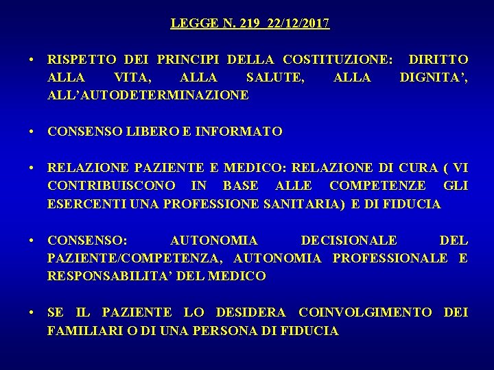 LEGGE N. 219 22/12/2017 • RISPETTO DEI PRINCIPI DELLA COSTITUZIONE: DIRITTO ALLA VITA, ALLA