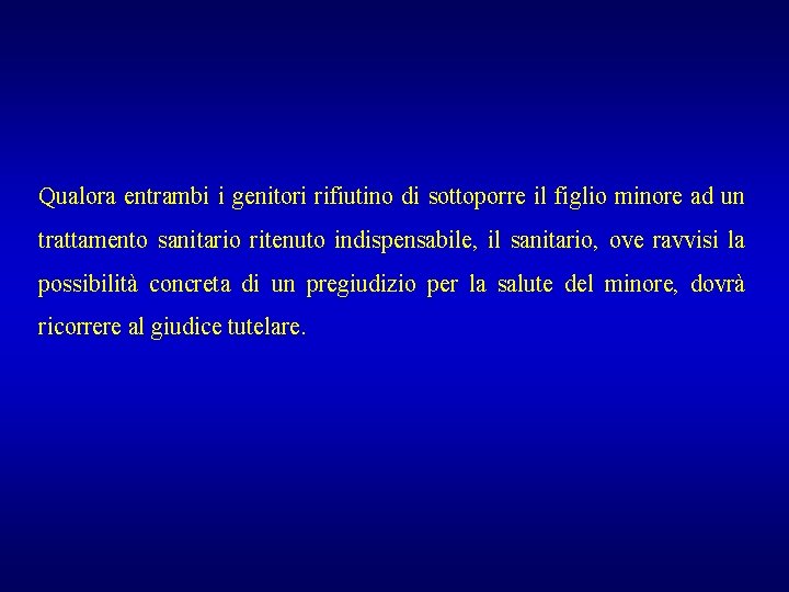 Qualora entrambi i genitori rifiutino di sottoporre il figlio minore ad un trattamento sanitario