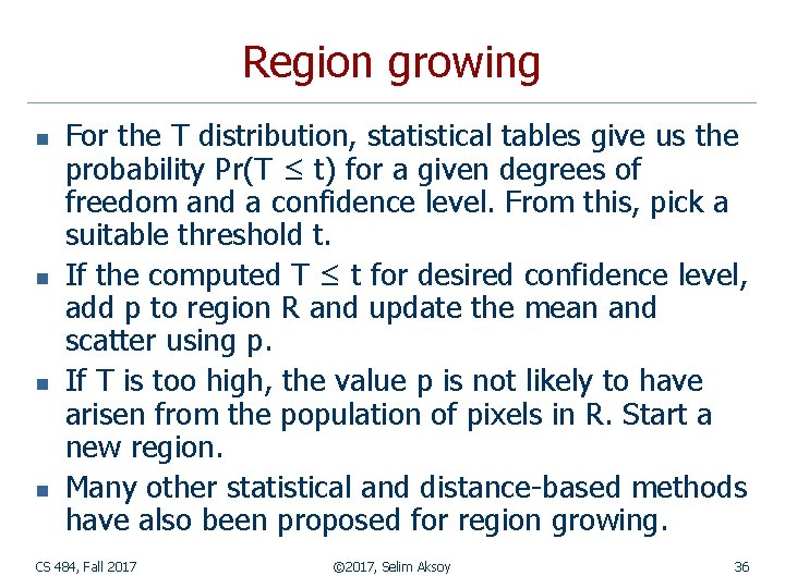 Region growing n n For the T distribution, statistical tables give us the probability