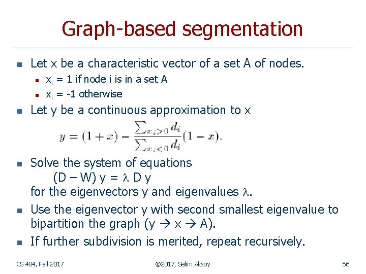 Graph-based segmentation n Let x be a characteristic vector of a set A of