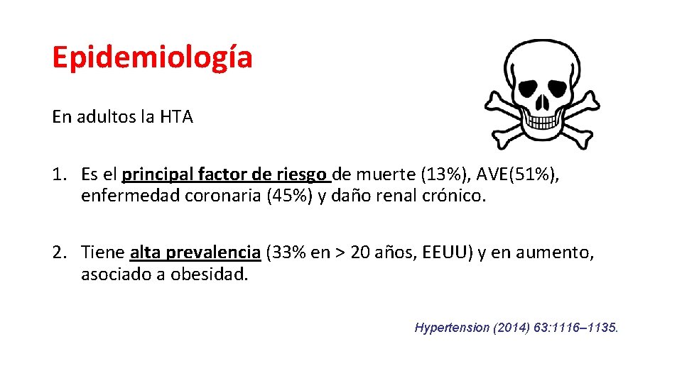 Epidemiología En adultos la HTA 1. Es el principal factor de riesgo de muerte