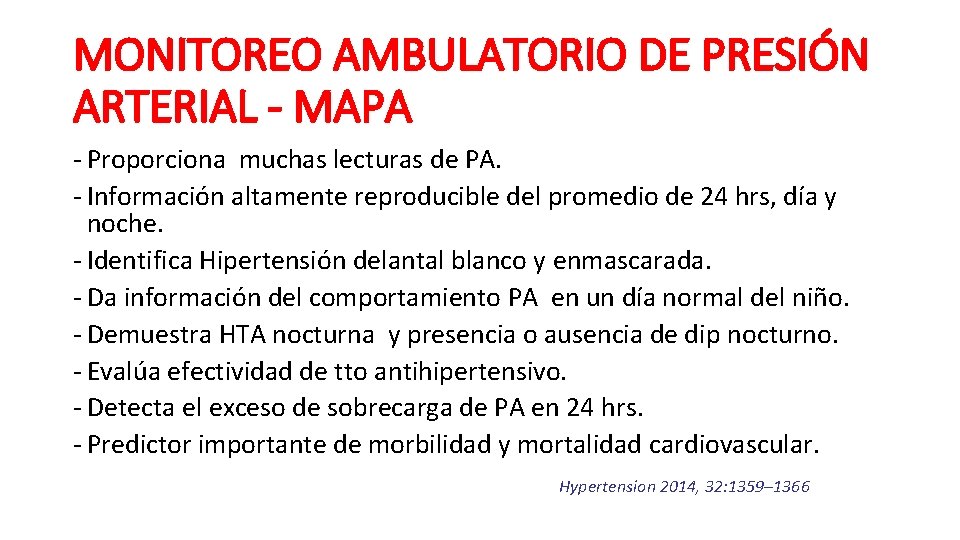 MONITOREO AMBULATORIO DE PRESIÓN ARTERIAL - MAPA - Proporciona muchas lecturas de PA. -