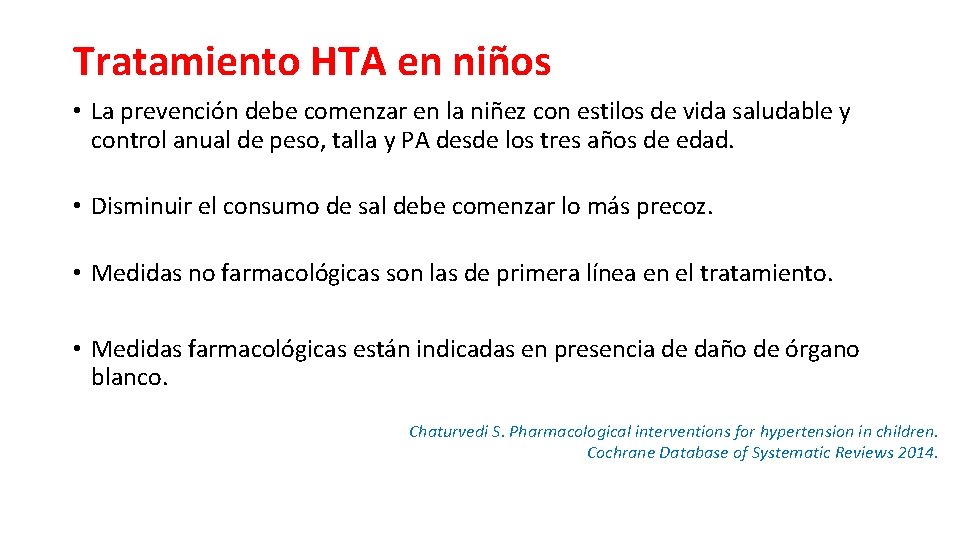 Tratamiento HTA en niños • La prevención debe comenzar en la niñez con estilos