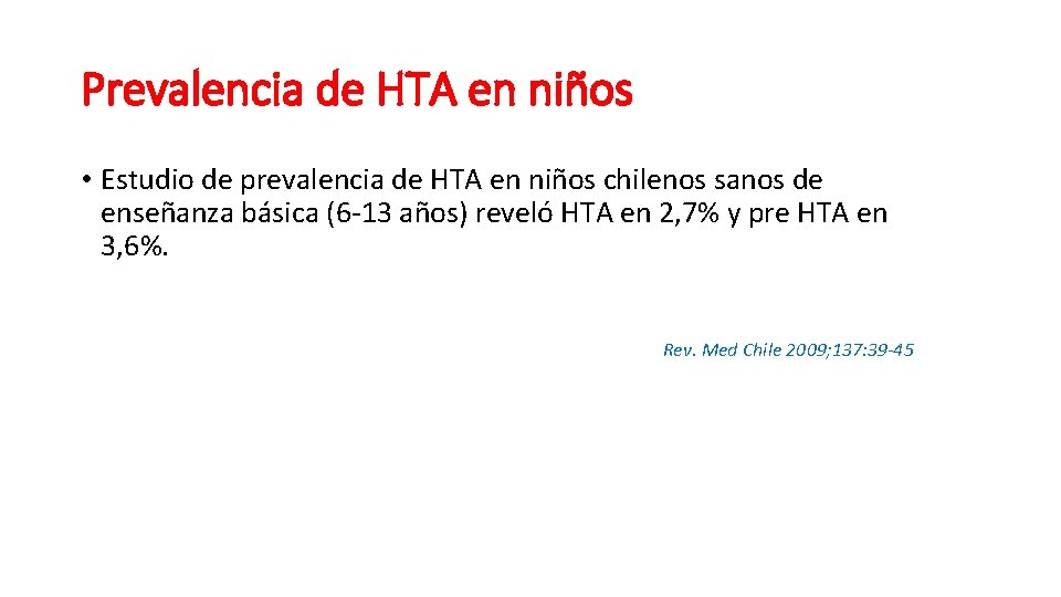 Prevalencia de HTA en niños • Estudio de prevalencia de HTA en niños chilenos
