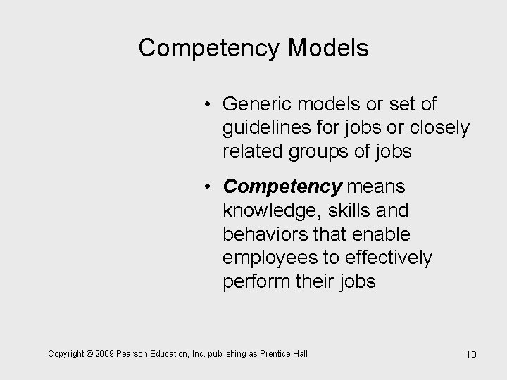 Competency Models • Generic models or set of guidelines for jobs or closely related