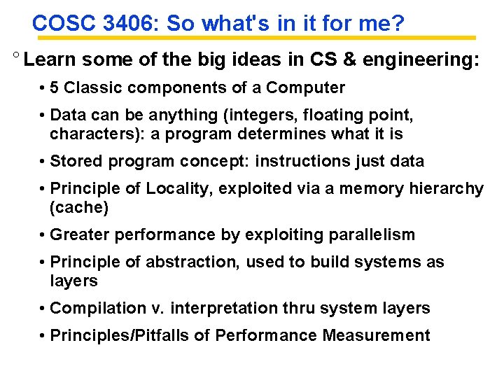 COSC 3406: So what's in it for me? ° Learn some of the big