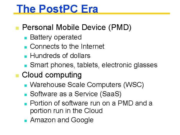 The Post. PC Era n Personal Mobile Device (PMD) n n n Battery operated