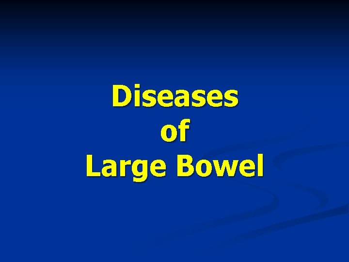 Diseases of Large Bowel 
