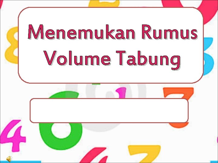 Menemukan Rumus Volume Tabung 