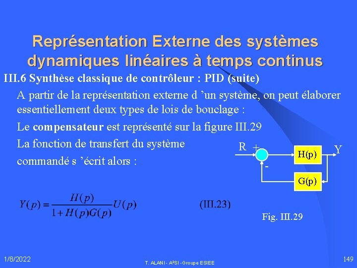 Représentation Externe des systèmes dynamiques linéaires à temps continus III. 6 Synthèse classique de