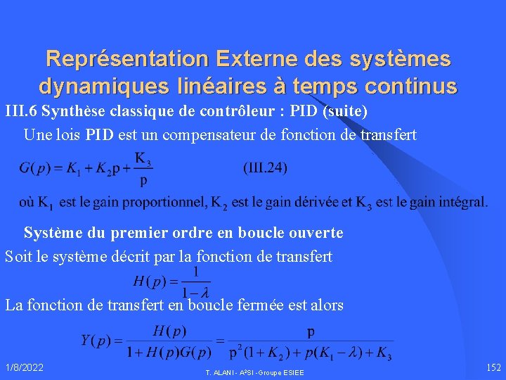 Représentation Externe des systèmes dynamiques linéaires à temps continus III. 6 Synthèse classique de