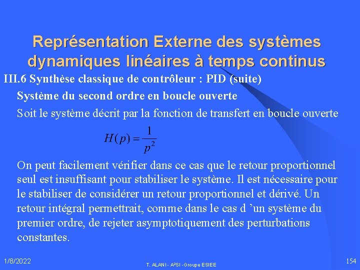 Représentation Externe des systèmes dynamiques linéaires à temps continus III. 6 Synthèse classique de