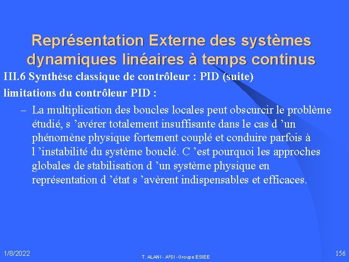 Représentation Externe des systèmes dynamiques linéaires à temps continus III. 6 Synthèse classique de