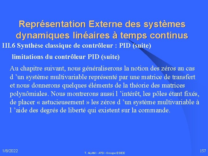 Représentation Externe des systèmes dynamiques linéaires à temps continus III. 6 Synthèse classique de