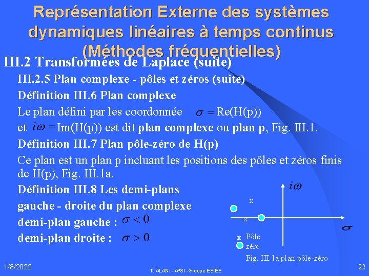 Représentation Externe des systèmes dynamiques linéaires à temps continus (Méthodes fréquentielles) III. 2 Transformées