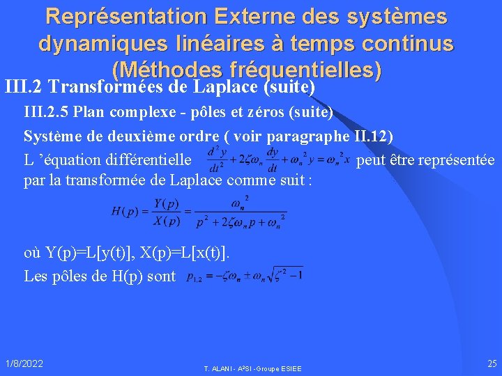 Représentation Externe des systèmes dynamiques linéaires à temps continus (Méthodes fréquentielles) III. 2 Transformées