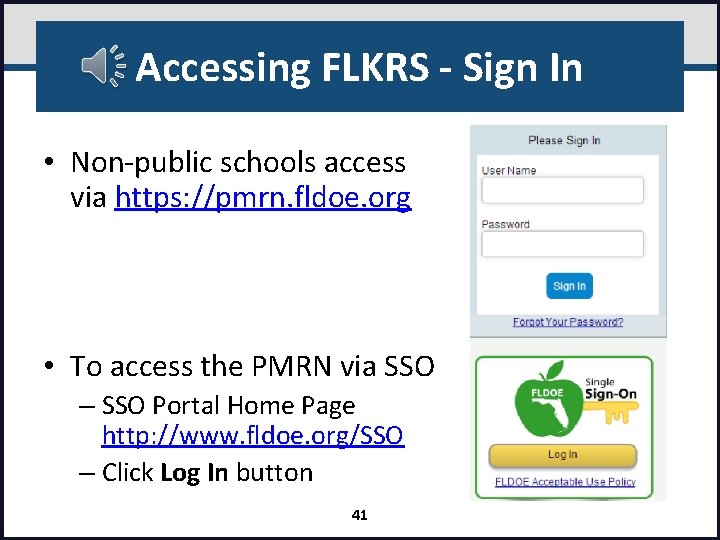 Accessing FLKRS - Sign In • Non‐public schools access via https: //pmrn. fldoe. org