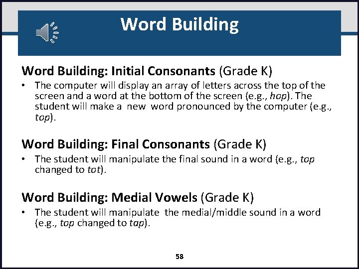 Word Building: Initial Consonants (Grade K) • The computer will display an array of