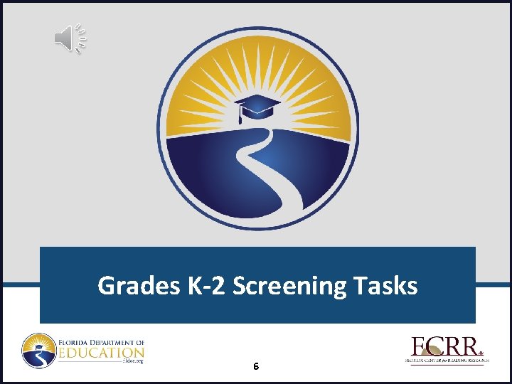 Grades K-2 Screening Tasks 6 