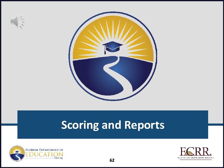 Scoring and Reports 62 
