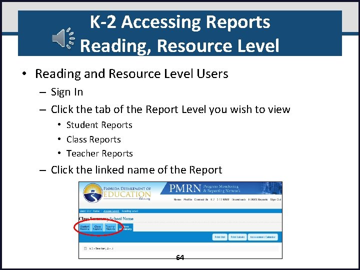 K-2 Accessing Reports Reading, Resource Level • Reading and Resource Level Users – Sign