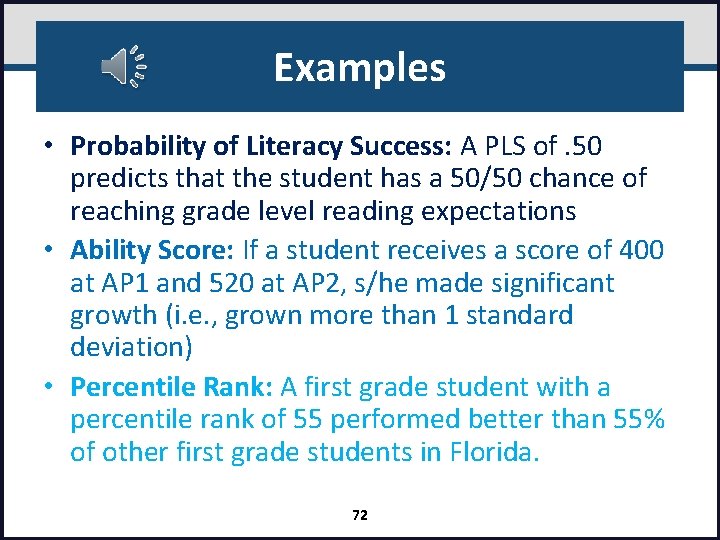 Examples • Probability of Literacy Success: A PLS of. 50 predicts that the student