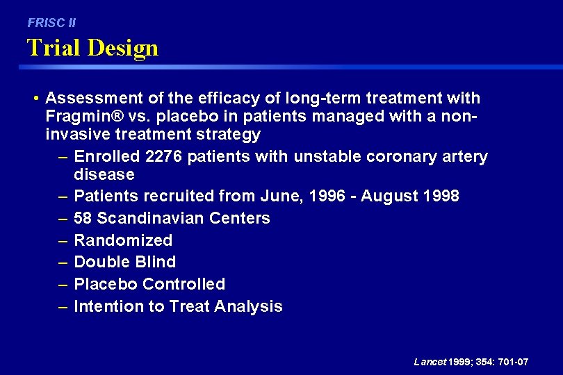 FRISC II Trial Design • Assessment of the efficacy of long-term treatment with Fragmin®