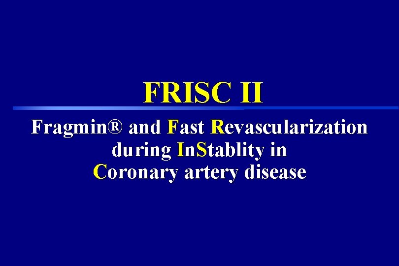 FRISC II Fragmin® and Fast Revascularization during In. Stablity in Coronary artery disease 