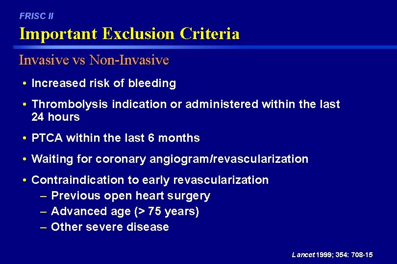 FRISC II Important Exclusion Criteria Invasive vs Non-Invasive • Increased risk of bleeding •