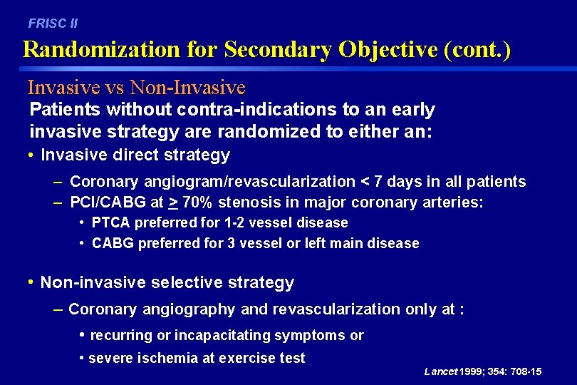FRISC II Randomization for Secondary Objective (cont. ) Invasive vs Non-Invasive Patients without contra-indications
