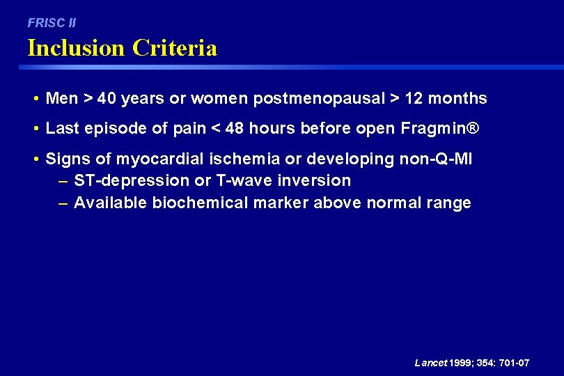 FRISC II Inclusion Criteria • Men > 40 years or women postmenopausal > 12